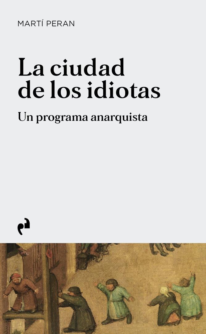 CIUDAD DE LOS IDIOTAS, LA "UN PROGRAMA ANARQUISTA"
