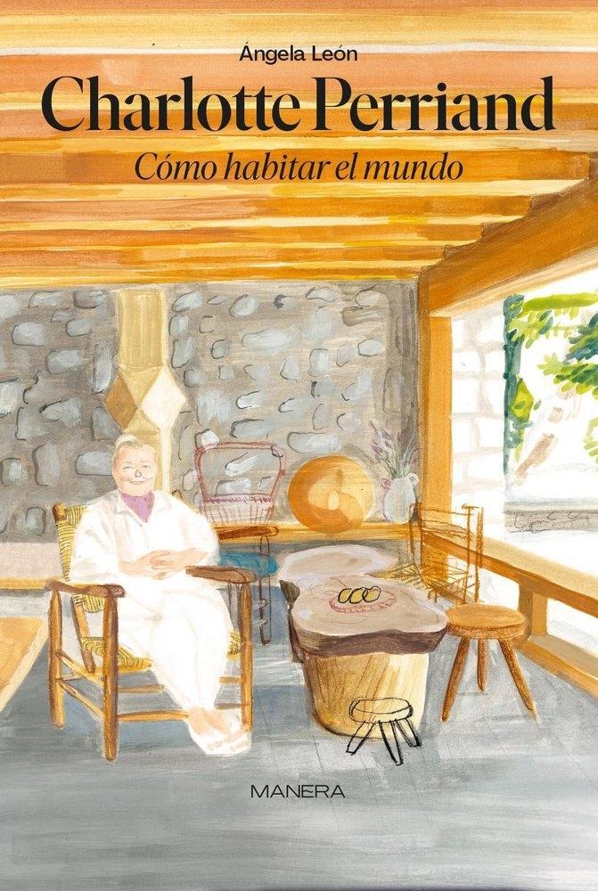 CHARLOTTE PERRIAND "CÓMO HABITAR EL MUNDO"