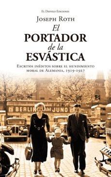 PORTADOR DE LA ESVASTICA, EL "ESCRITOS INEDITOS SOBRE EL HUNDIMIENTO MORAL DE ALEMANIA 1919-1927"