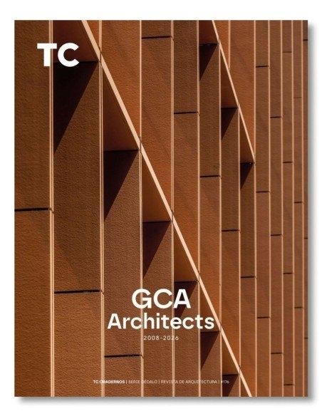 GCA ARCHITECTS 2008-2026. TC CUADERNOS Nº176. GCA ARCHITECTS 2008 -2026