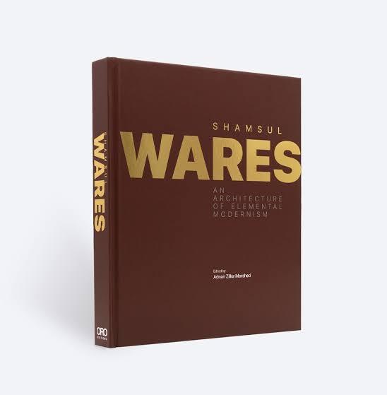 SHAMSUL WARES "AN ARCHITECTURE OF ELEMENTAL MODERNISM"