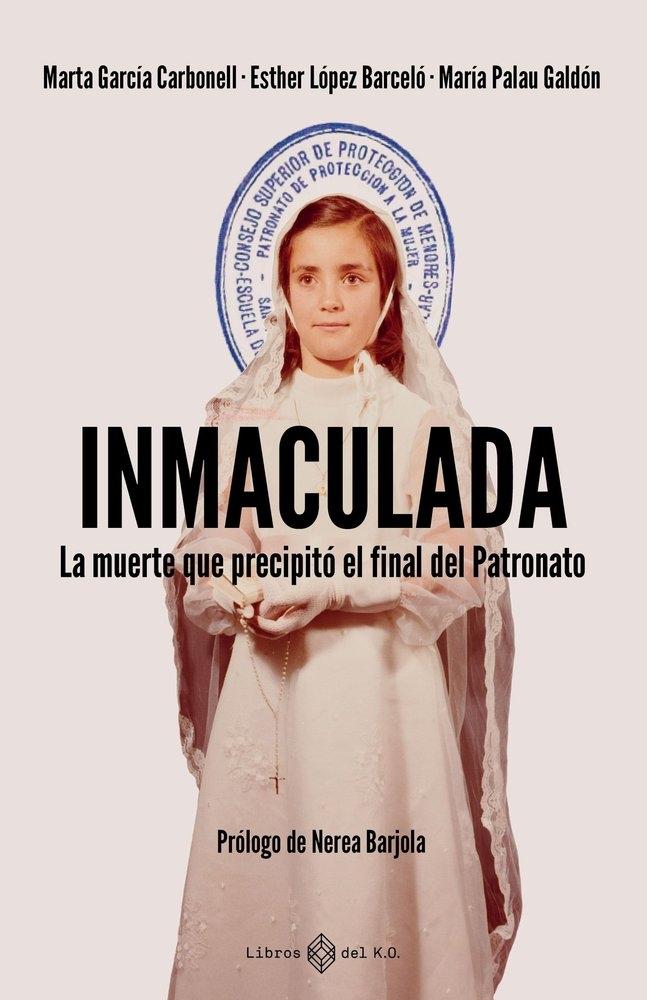 INMACULADA "LA MUERTE QUE PRECIPITO EL FINAL DEL PATRONATO"