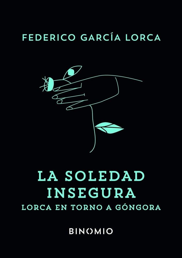 SOLEDAD INSEGURA, LA "LORCA EN TORNO A GÓNGORA"