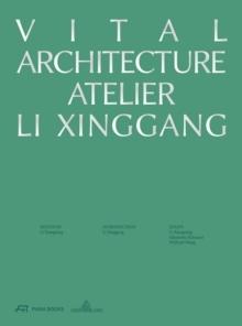 VITAL ARCHITECTURE : ATELIER LI XINGGANG