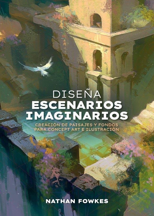 DISEÑA ESCENARIOS IMAGINARIOS "CREACION DE PAISAJES Y FONDOS PARA CONCEP ART E ILUSTRACION"