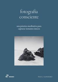 FOTOGRAFÍA CONSCIENTE "UNA PRÁCTICA MEDITATIVA PARA CAPTURAR INSTANTES ÚNICOS"