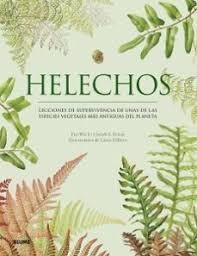 HELECHOS "LECCIONES DE SUPERVIVENCIA DE UNAS DE LAS ESPECIES VEGETALES MAS ANTIGUAS DEL PLANETA"