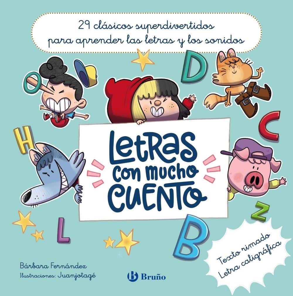 LETRAS CON MUCHO CUENTO "29 CLASICOS SUPERDIVERTIDOS PARA APRENDER LAS LETRAS Y LOS SONIDOS"