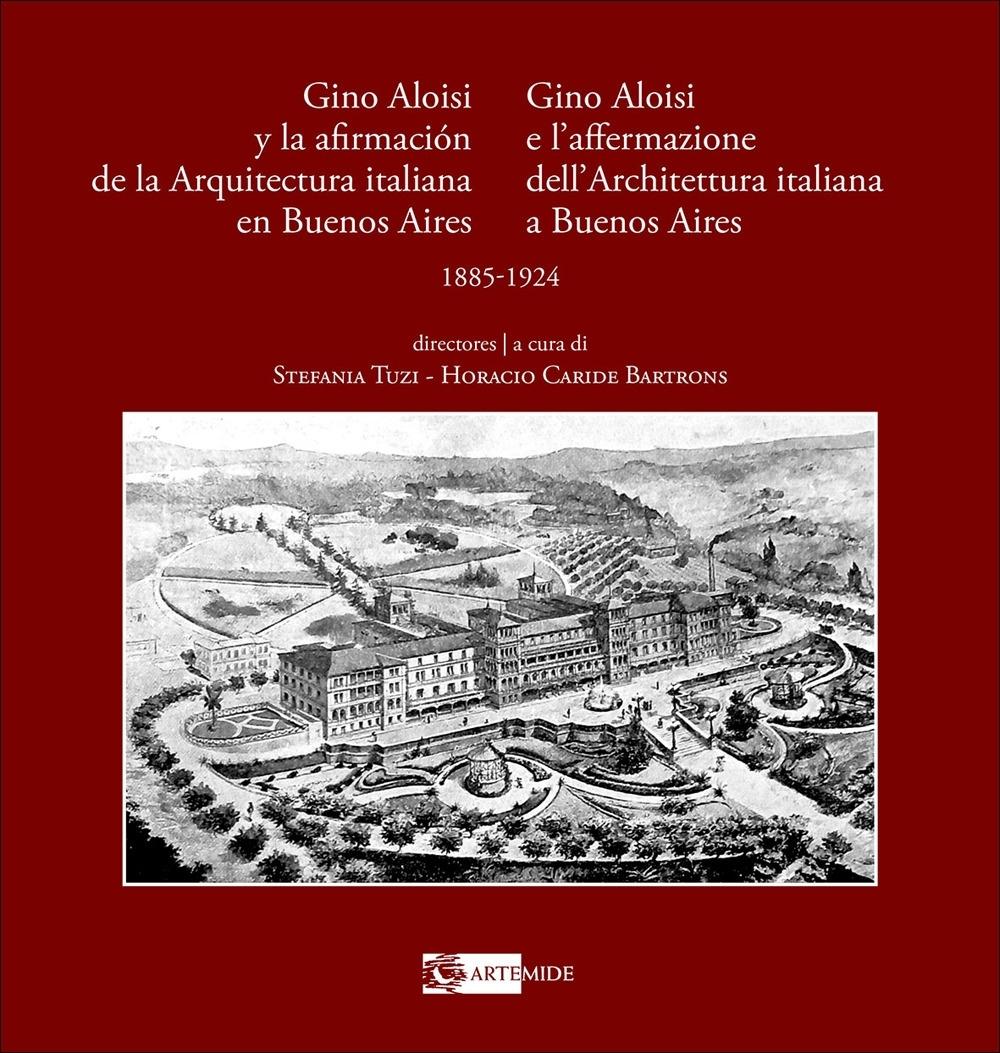 GINO ALOISI Y LA FORMACION DE LA ARQUITECTURA ITALIANA EN BUENOS AIRES 1885- 1924