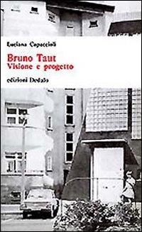 BRUNO TAUT, VISIONE E PROGETTO