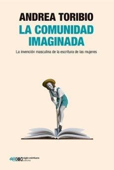 COMUNIDAD IMAGINADA, LA "LA INVENCIÓN MASCULINA DE LA ESCRITURA DE LAS MUJERES"