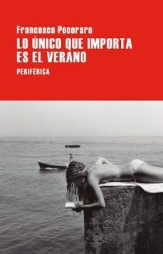 UNICO QUE IMPORTANTE ES EL VERANO, LO