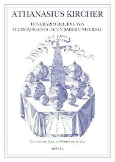 ATHANASIUS KIRCHER "INTINERARIO DEL EXTASIS O LAS IMAGENES DE UN SABER UNIVERSAL"