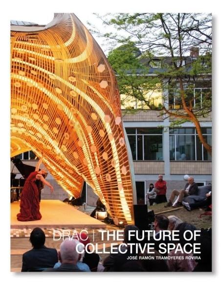 DRAC: THE FUTURE OF COLLECTIVE SPACE. 