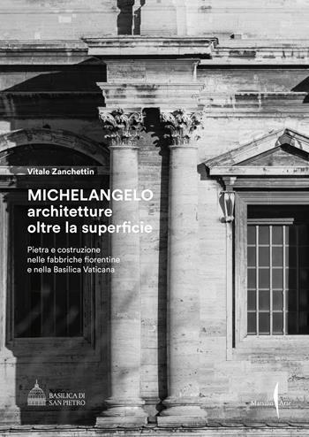 MICHELANGELO ARCHITETTURE OLTRE LA SUPERFICIE "PIETRA A COSTRUZIONE NELLE FABBRICHE FIORENTINE E NELLA BASILICA VATICANA"