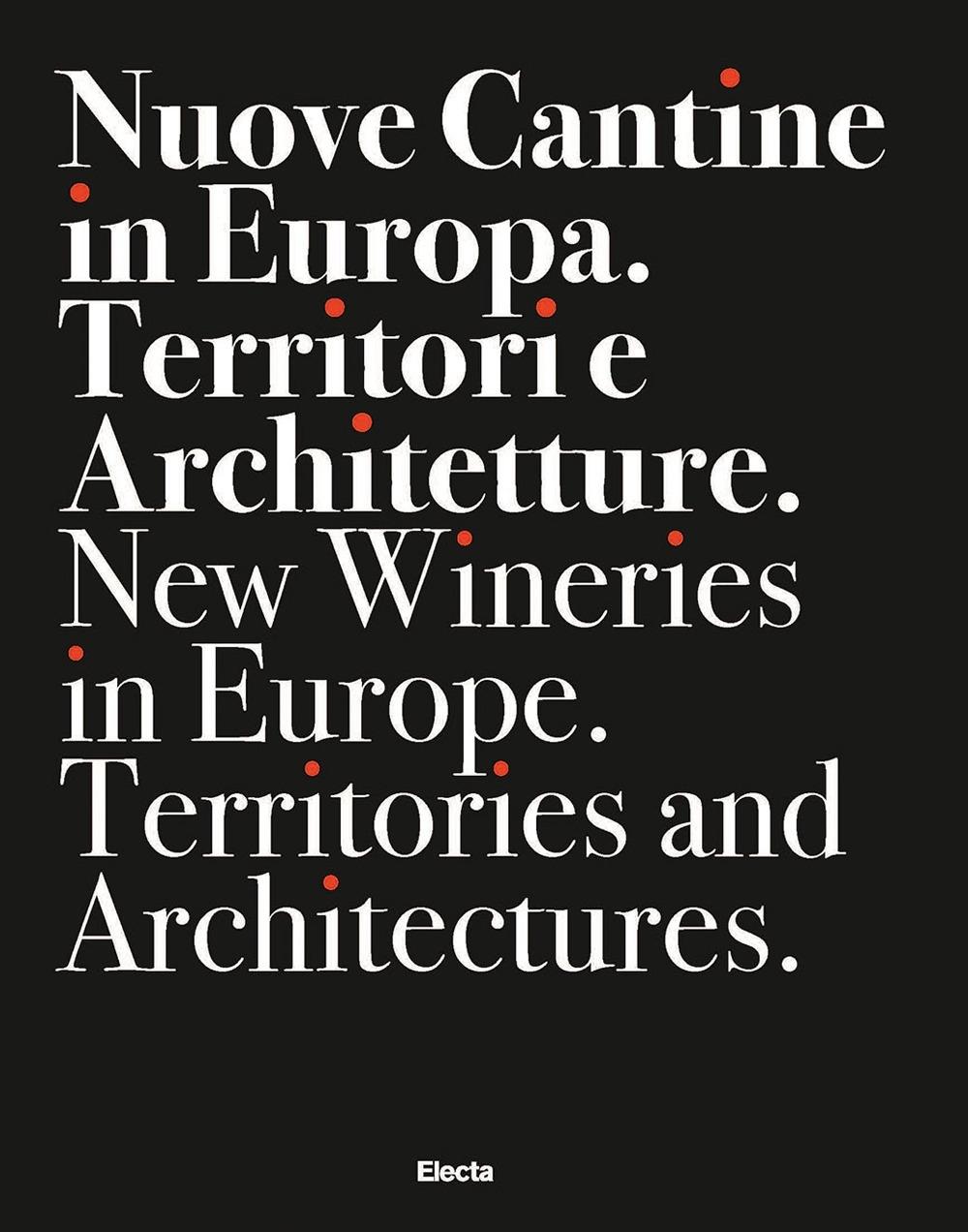 NUOVE CANTINE IN EUROPA / NEW WINERIES IN EUROPE