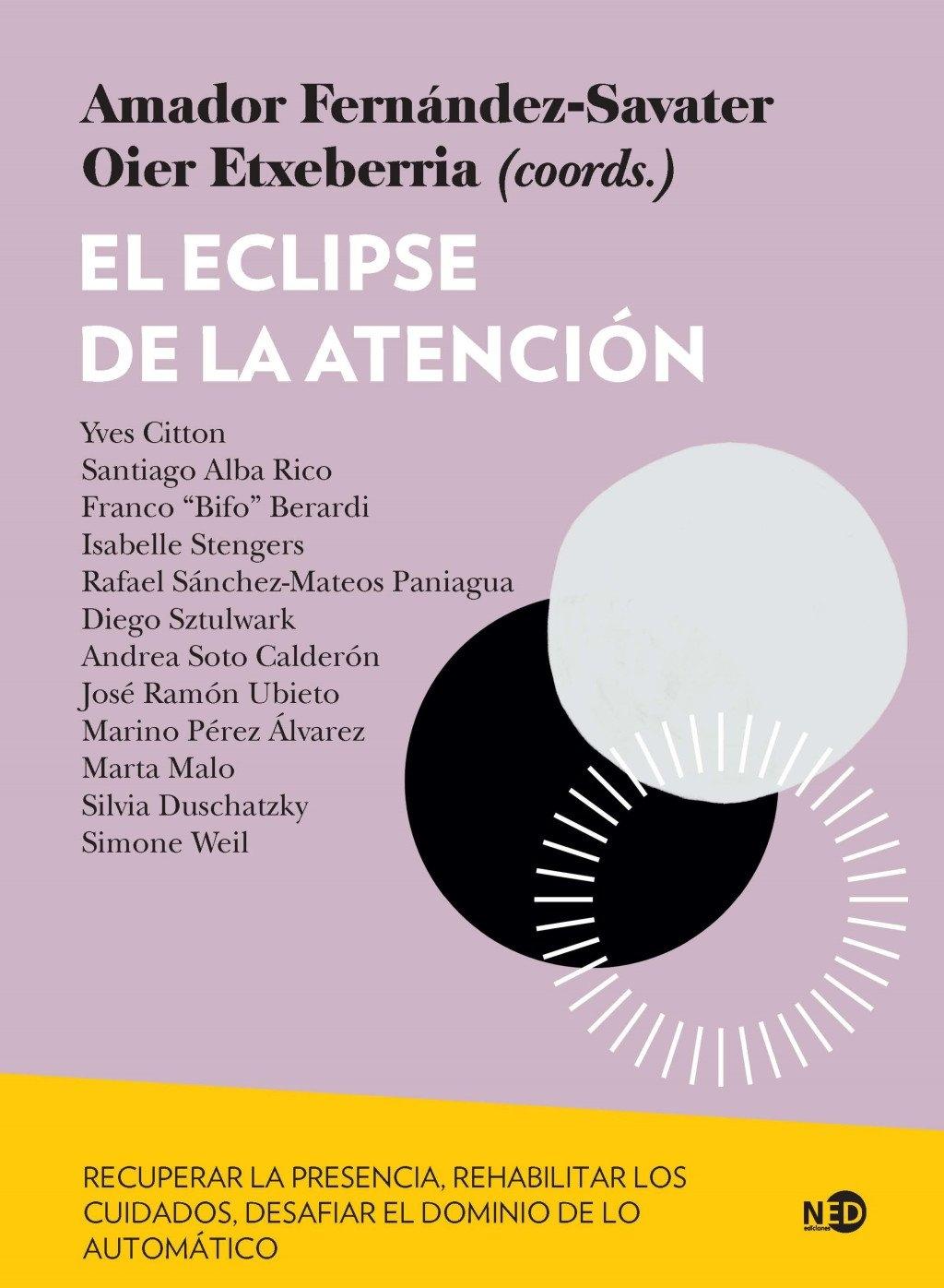 ECLIPSE DE LA ATENCION, EL "RECUPERAR LA PRESENCIA, REHABILITAR LOS CUIDADOS, DESAFIAR EL DOMINIO DE LO AUTOMATICO"