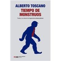TIEMPO DE MONSTRUOS "TRUMP Y LA CRISIS DE LA HEGEMONÍA ESTADOUNIDENSE"