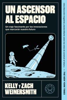 ASCENSOR AL ESPACIO, UN "UN VIAJE FASCINANTE POR LAS INNOVACIONES QUE MARCARAN NUESTRO FUTURO"