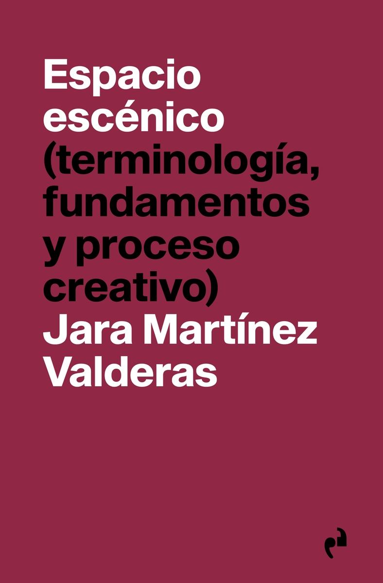 ESPACIO ESCENICO "(TERMINOLOGIA, FUNDAMENTOS Y PROCESO CREATIVO)"