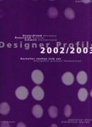DESIGNER PROFILE 2002/2003 VOLUME I: INDUSTRIAL AND EXHIBITION DESIGN. 