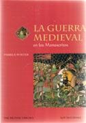 GUERRA MEDIEVAL EN LOS MANUSCRITOS, LA