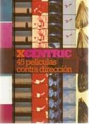 XCENTRIC. 45 PELICULAS CONTRA DIRECCION