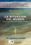 2008 SITUACION DEL MUNDO, LA INNOVACIONES A UNA ECONOMIA SOSTENIBLE. THE WORLDWATCH INSTITUTE