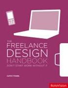 FREELANCE DESIGN HANDBOOK, THE. DON 'T START WORK WITHOUT IT. 