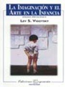 IMAGINACION Y EL ARTE EN LA INFANCIA, LA. ENSAYO PSICOLOGICO