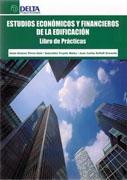 ESTUDIOS ECONOMICOS Y FINANCIEROS DE LA EDIFICACION. LIBRO DE PRACTICAS