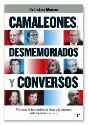 CAMALEONES, DESMEMORIADOS Y CONVERSOS. VISTUOSOS DE LOS CAMBIOS DE IDEAS Y DE CHAQUETA EN LA IZQUIERDA E