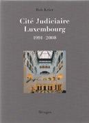 CITE JUDICIAIRE LUXEMBOURG 1991-2008