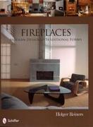 FIREPLACES. MODERN DESIGNS- TRADITIONAL FORMS .. 