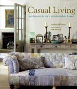 CASUAL LIVING: NO- FUSS STYLE FOR A COMFORTABLE HOME