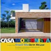 CASA MODERNISTA. A HISTORY OF THE BRAZIL MODERN HOUSE.