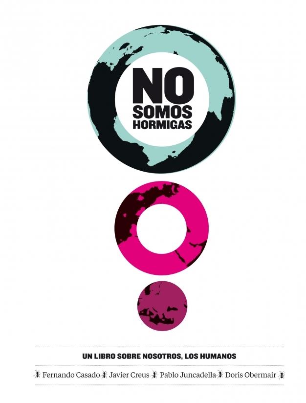 NO SOMOS HORMIGAS. UN LIBRO SOBRE NOSOTROS LOS HUMANOS