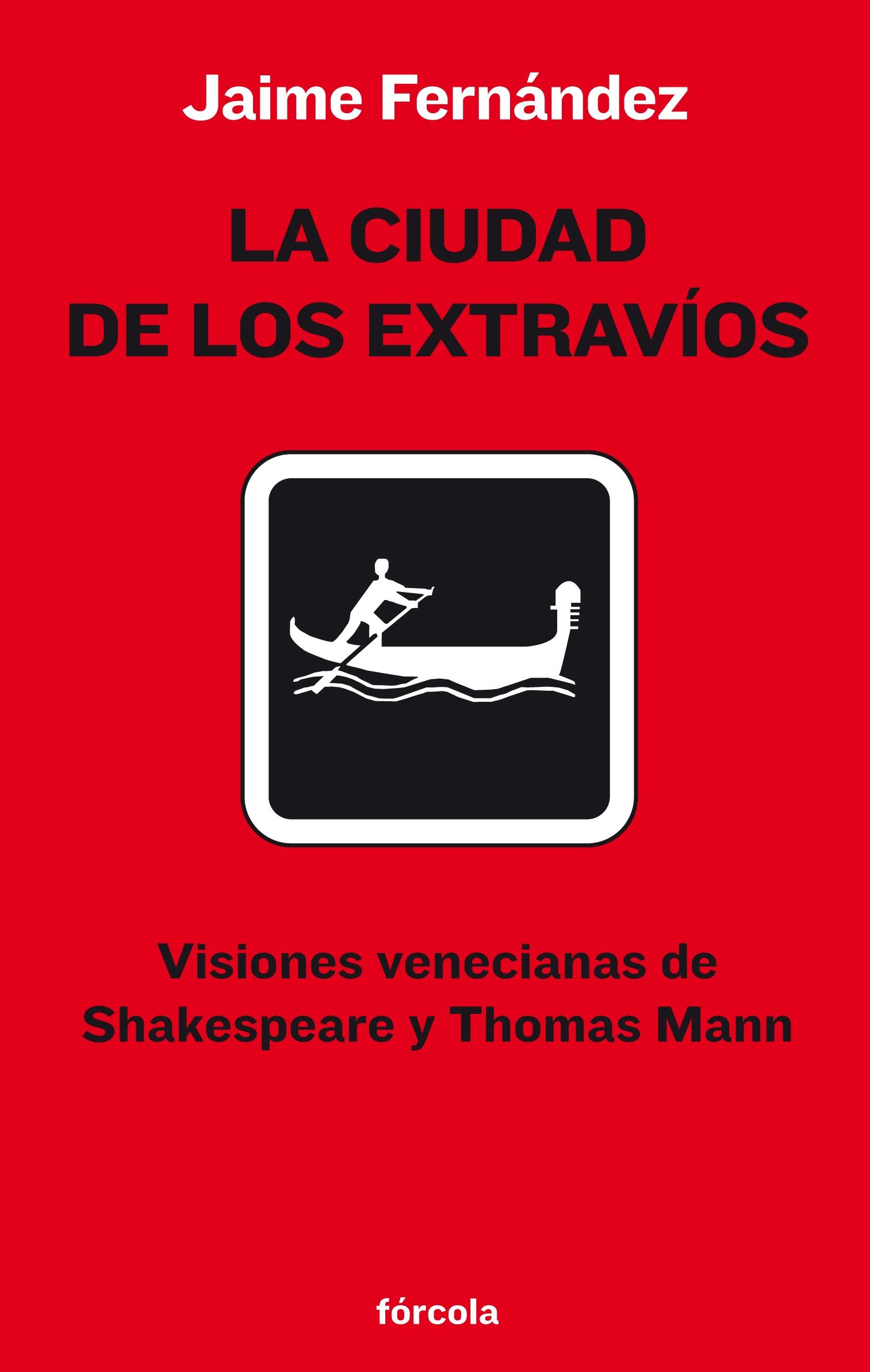 CIUDAD DE LOS EXTRAVIOS, LA "VISIONES VENECIANAS DE SHAKESPEARE Y THOMAS MANN"