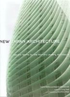 NEW JAPAN ARCHITECTURE. RECENT WORKS BY THE WORLD'S LEADING ARCHITECTS