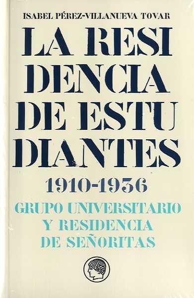 RESIDENCIA DE ESTUDIANTES: 1910-1936. 