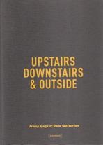 UPSTAIRS, DOWNSTAIRS & OUTSIDE. JENNY GAGE & TOM BETTERTON