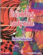PSICODELIA Y READY-MADE