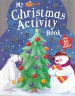 MY CHRISTMAS ACTIVITY BOOK. 