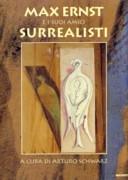 ERNST: MAX ERNST E I SUOI AMICI SURREALISTI