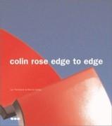 ROSE: COLIN ROSE. EDGE TO EDGE