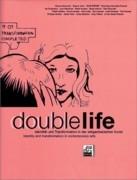 DOUBLE LIFE: IDENTITY AND TRANSFORMATION IN CONTEMPORARY ART "A. PIPER, M. ABRAMOVIC, E. ANTIN, C. SHERMAN, P. HUYGHE, ETC..."