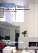 NEW AMERICAN HOUSE 4, THE. INNOVATIONS IN RESIDENTIAL DESIGN AND CONSTRUCTION