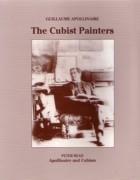 APOLLINAIRE: THE CUBIST PAINTERS. GUILLAUME APOLLINAIRE.