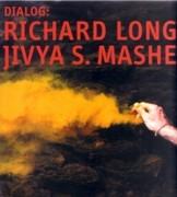 LONG: RICHARD LONG DIALOG JIVYA S. MASHE