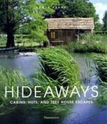 HIDEWAYS. CABINS, HUTS, AND TREE HOUSE ESCAPES. 